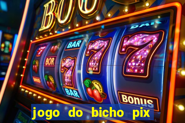 jogo do bicho pix da sorte